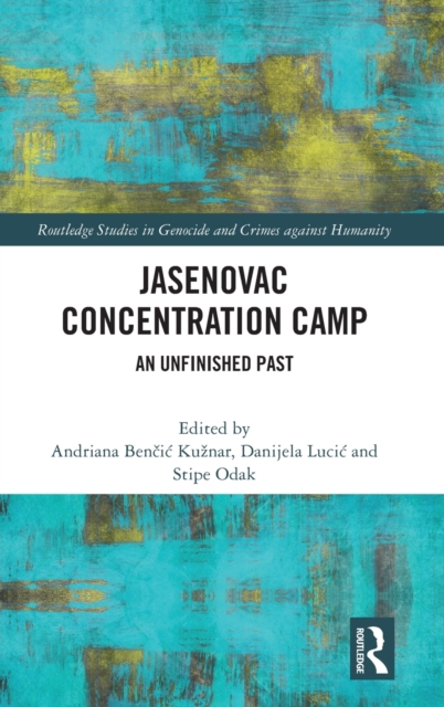 Jasenovac Concentration Camp : An Unfinished Past, Hardback Book