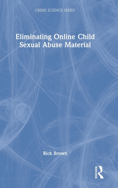 Eliminating Online Child Sexual Abuse Material, Hardback Book