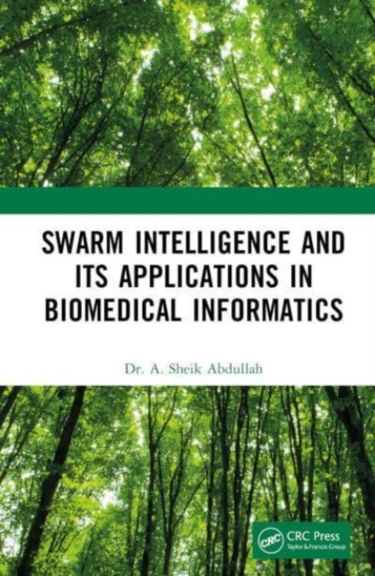 Swarm Intelligence and its Applications in Biomedical Informatics, Hardback Book