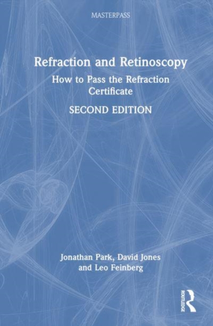 Refraction and Retinoscopy : How to Pass the Refraction Certificate, Hardback Book