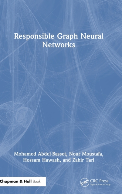 Responsible Graph Neural Networks, Hardback Book