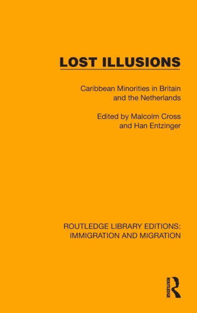 Lost Illusions : Caribbean Minorities in Britain and the Netherlands, Hardback Book