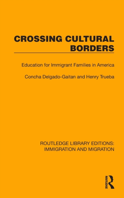 Crossing Cultural Borders : Education for Immigrant Families in America, Hardback Book