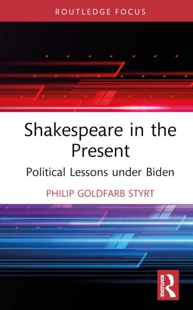 Shakespeare in the Present : Political Lessons under Biden, Hardback Book