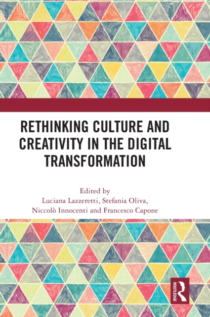 Rethinking Culture and Creativity in the Digital Transformation, Hardback Book