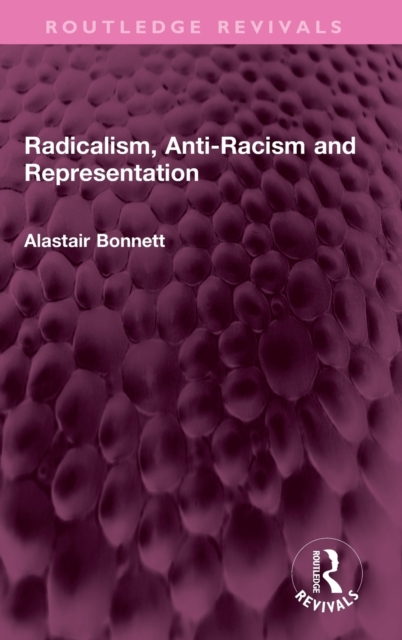 Radicalism, Anti-Racism and Representation, Hardback Book