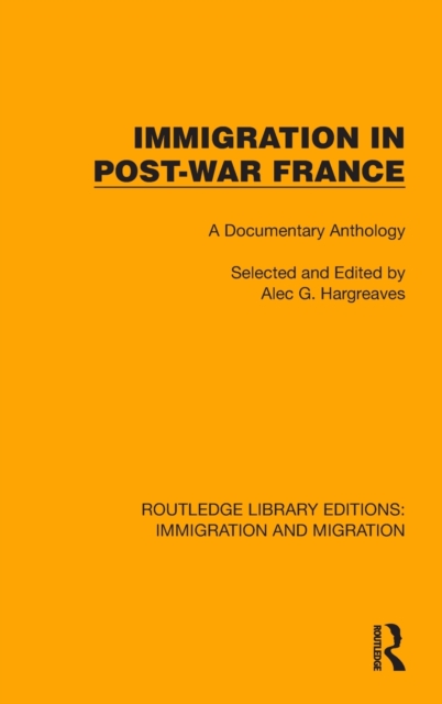 Immigration in Post-War France : A Documentary Anthology, Hardback Book