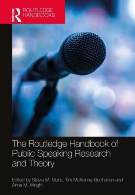 The Routledge Handbook of Public Speaking Research and Theory, Hardback Book
