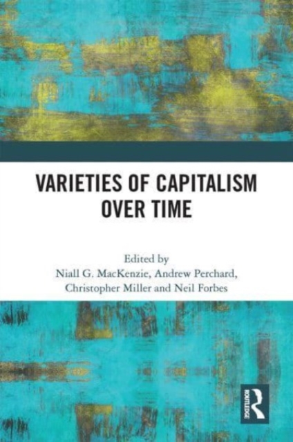 Varieties of Capitalism Over Time, Hardback Book