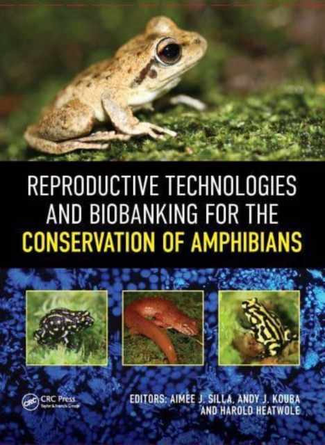 Reproductive Technologies and Biobanking for the Conservation of Amphibians, Hardback Book