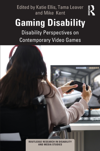 Gaming Disability : Disability Perspectives on Contemporary Video Games, Paperback / softback Book