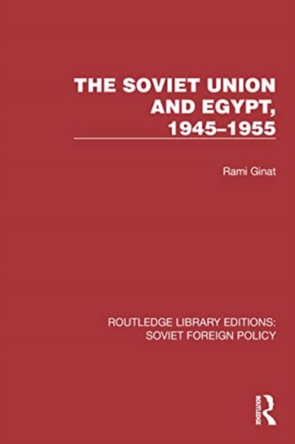 The Soviet Union and Egypt, 1945–1955, Paperback / softback Book