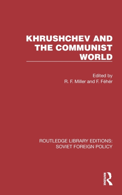 Khrushchev and the Communist World, Hardback Book