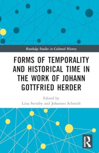 Forms of Temporality and Historical Time in the Work of Johann Gottfried Herder, Hardback Book