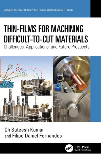 Thin-Films for Machining Difficult-to-Cut Materials : Challenges, Applications, and Future Prospects, Hardback Book