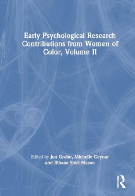 Early Psychological Research Contributions from Women of Color, Volume 2, Hardback Book