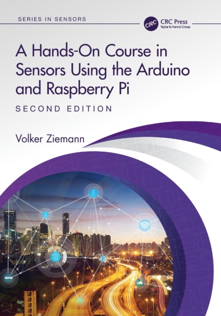 A Hands-On Course in Sensors Using the Arduino and Raspberry Pi, Paperback / softback Book