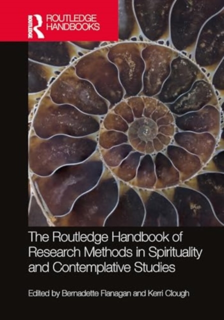 The Routledge Handbook of Research Methods in Spirituality and Contemplative Studies, Hardback Book