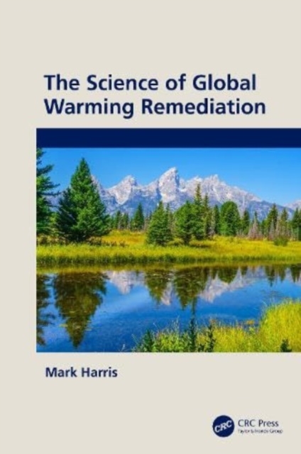 The Science of Global Warming Remediation, Hardback Book