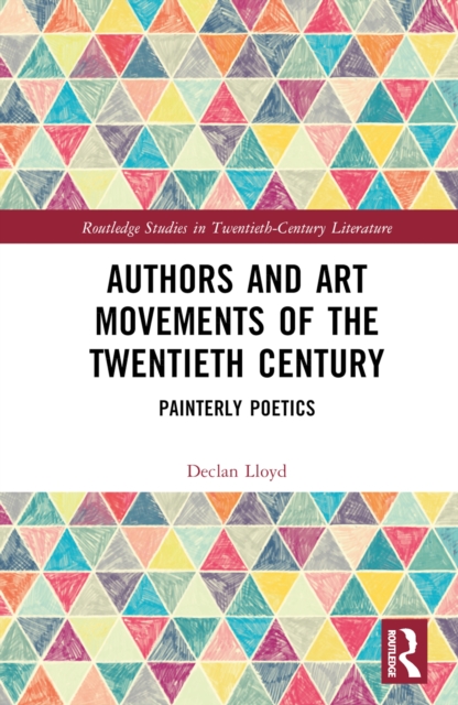 Authors and Art Movements of the Twentieth Century : Painterly Poetics, Hardback Book