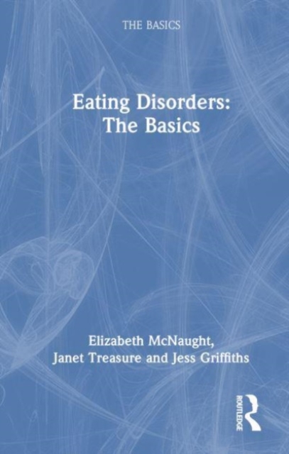 Eating Disorders: The Basics, Hardback Book