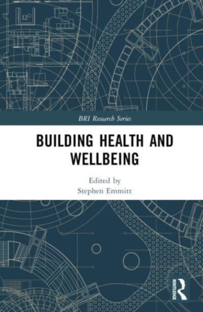 Building Health and Wellbeing, Hardback Book