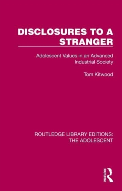 Disclosures to a Stranger : Adolescent Values in an Advanced Industrial Society, Hardback Book