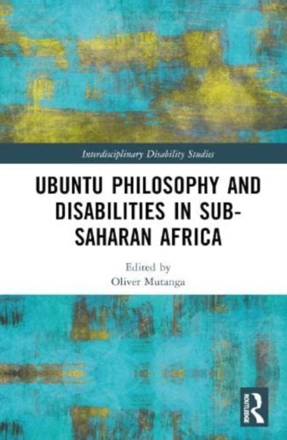 Ubuntu Philosophy and Disabilities in Sub-Saharan Africa, Hardback Book