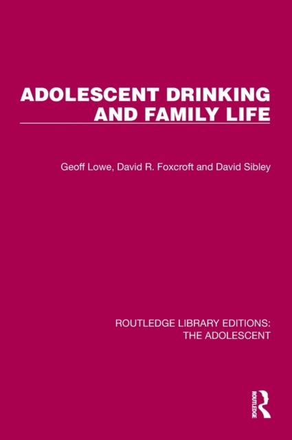 Adolescent Drinking and Family Life, Hardback Book
