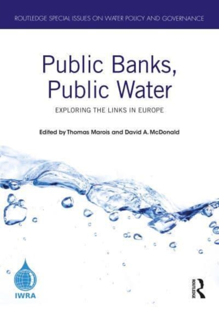 Public Banks, Public Water : Exploring the Links in Europe, Hardback Book