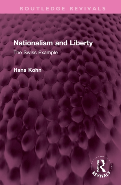 Nationalism and Liberty : The Swiss Example, Hardback Book