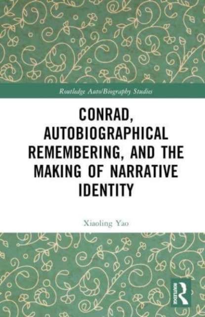 Conrad, Autobiographical Remembering, and the Making of Narrative Identity, Hardback Book