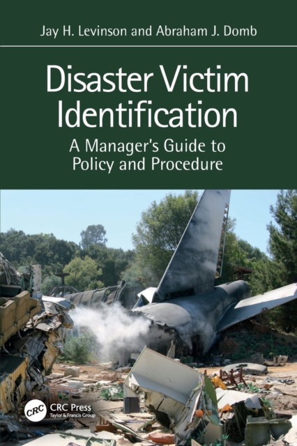 Disaster Victim Identification : A Manager's Guide to Policy and Procedure, Paperback / softback Book