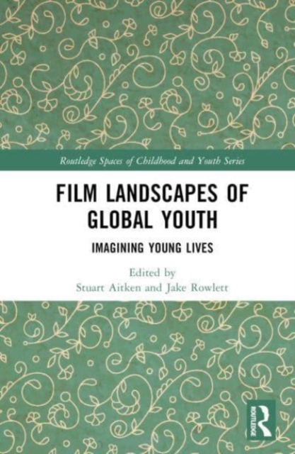 Film Landscapes of Global Youth : Imagining Young Lives, Hardback Book