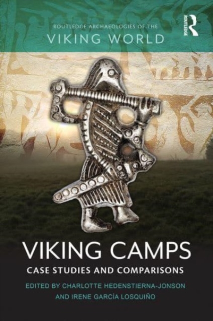 Viking Camps : Case Studies and Comparisons, Hardback Book