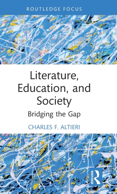 Literature, Education, and Society : Bridging the Gap, Hardback Book