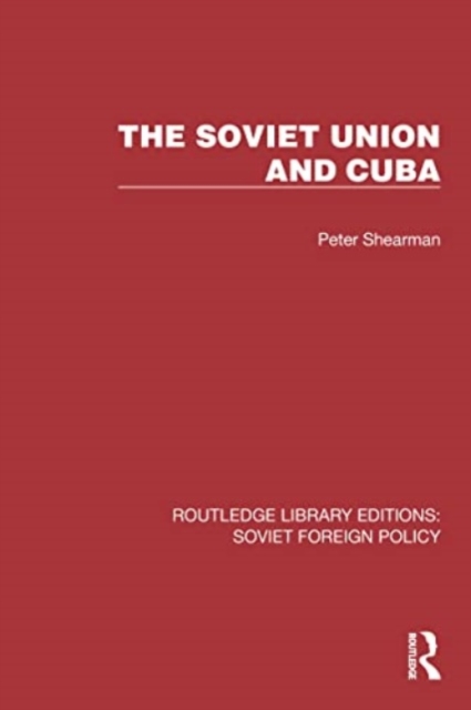 The Soviet Union and Cuba, Paperback / softback Book