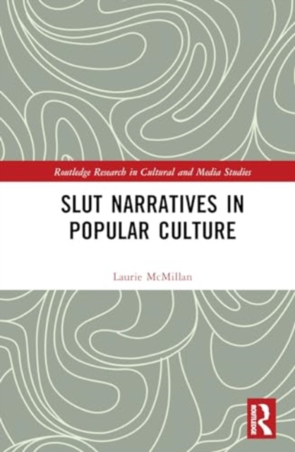 Slut Narratives in Popular Culture, Hardback Book
