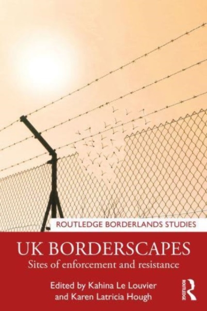 UK Borderscapes : Sites of Enforcement and Resistance, Paperback / softback Book