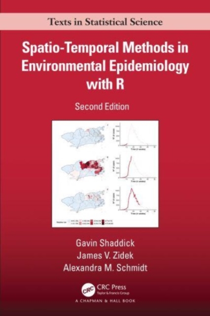 Spatio–Temporal Methods in Environmental Epidemiology with R, Hardback Book