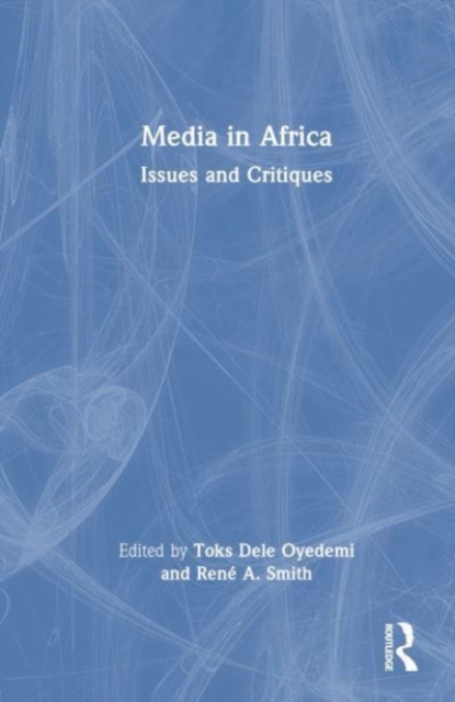 Media in Africa : Issues and Critiques, Hardback Book