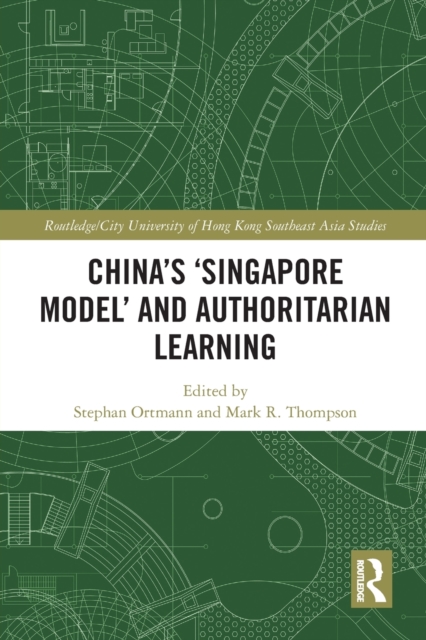 China's ‘Singapore Model’ and Authoritarian Learning, Paperback / softback Book