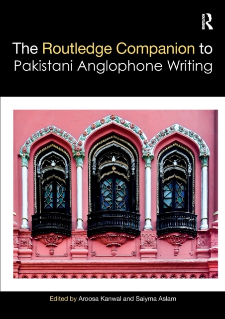 Routledge Companion to Pakistani Anglophone Writing, Paperback / softback Book