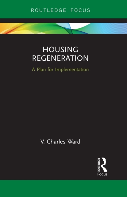 Housing Regeneration : A Plan for Implementation, Paperback / softback Book
