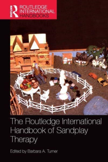The Routledge International Handbook of Sandplay Therapy, Paperback / softback Book