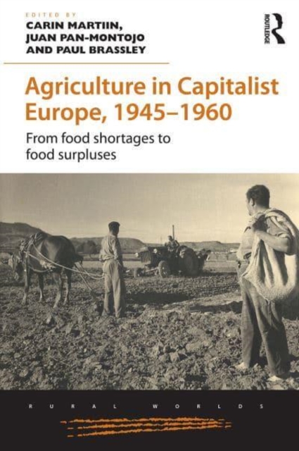 Agriculture in Capitalist Europe, 1945–1960 : From food shortages to food surpluses, Paperback / softback Book