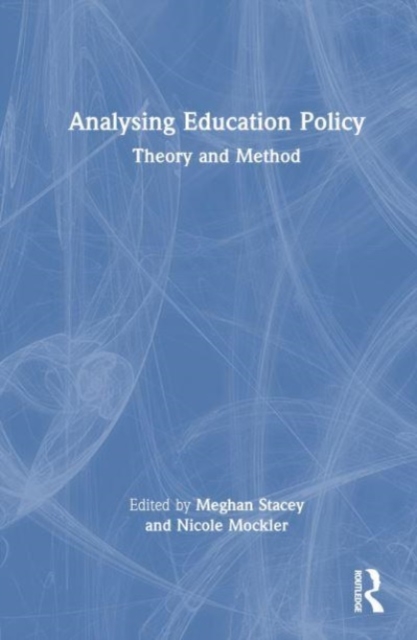 Analysing Education Policy : Theory and Method, Hardback Book