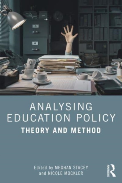 Analysing Education Policy : Theory and Method, Paperback / softback Book