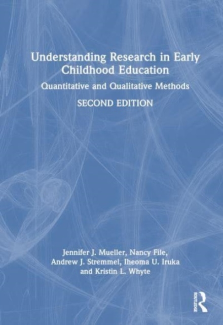 Understanding Research in Early Childhood Education : Quantitative and Qualitative Methods, Hardback Book