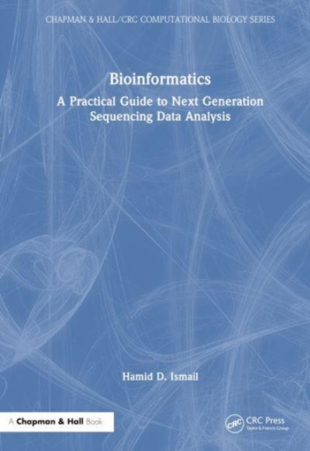 Bioinformatics : A Practical Guide to Next Generation Sequencing Data Analysis, Hardback Book